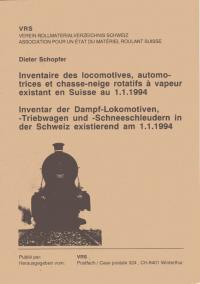 12. Inventaire des locomotives, automotrices et chasse-neige rotatifs à  vapeur existant en Suisse au 1.1.1994