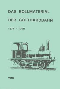 05. Das Rollmaterial der Gotthardbahn 1874 - 1909