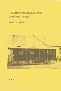 10. Rollmaterialverzeichnis Bahnpostwagen 1860 - 1988