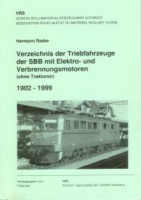 19. Verzeichnis der Treibfahrzeuge der SBB mit Elektro- und Verbrennungsmotoren (ohne Traktoren) 1902 - 1999